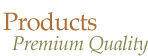 Products - Premium Quality